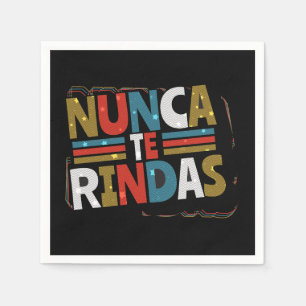 Spanish Don't Give Up Quote - Nunca Te Rindas Napkins