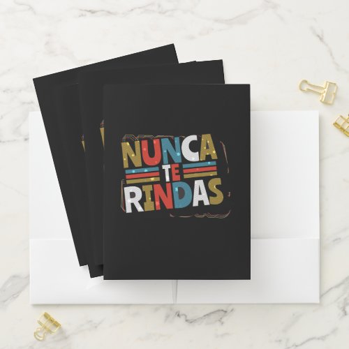 Spanish Dont Give Up Quote _ Nunca Te Rindas Pocket Folder