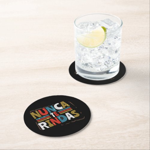 Spanish Dont Give Up Quote _ Nunca Te Rindas Round Paper Coaster