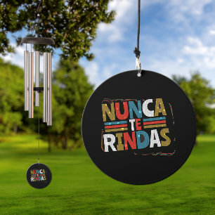 Spanish Don't Give Up Quote - Nunca Te Rindas Wind Chime
