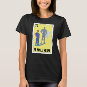 Spanish Enfermero Lottery Mexican El Male Nurse T-Shirt