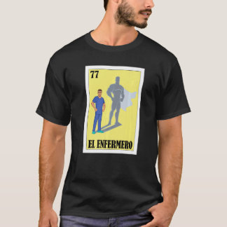 Spanish Enfermero Lottery Mexican El Male Nurse T-Shirt
