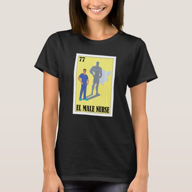 Spanish Enfermero Lottery  Mexican El Male Nurse T-Shirt (Front)