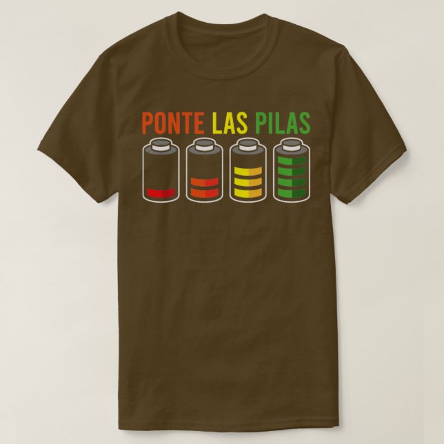 SPANISH HUMOR Ponte Las Pilas Gift  T-Shirt (Design Front)