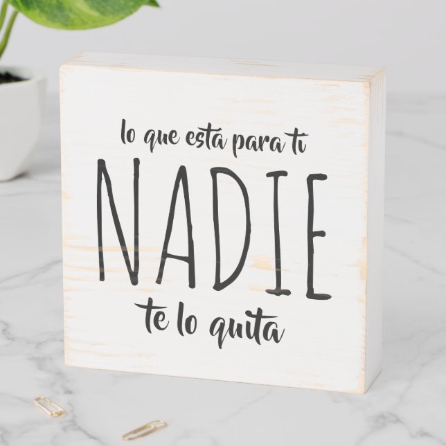 Spanish: Lo que esta para ti, nadie te lo quita Wooden Box Sign (In Situ Horizontal)