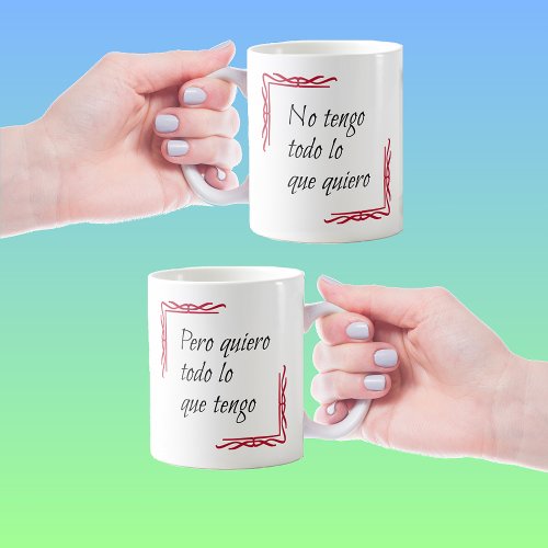 Spanish saying quiero todo coffee mug