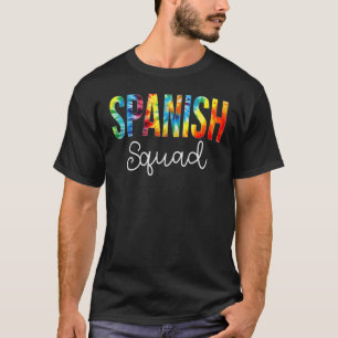 Spanish Squad Tie Dye Appreciation Day Hello Back T-Shirt