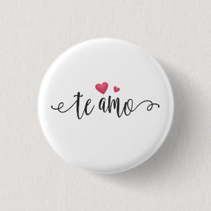 Spanish Te Amo I Love You Valentine   Pin Button