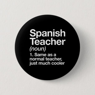Spanish Teacher Definition Fun Byck To School Firs Button