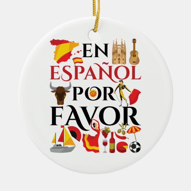 Spanish Teacher En Espanol Por Favor Ceramic Ornament (Front)