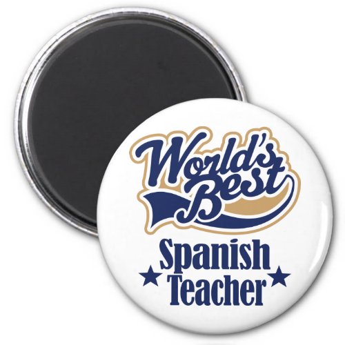 Spanish Teacher Gift For Worlds Best Magnet