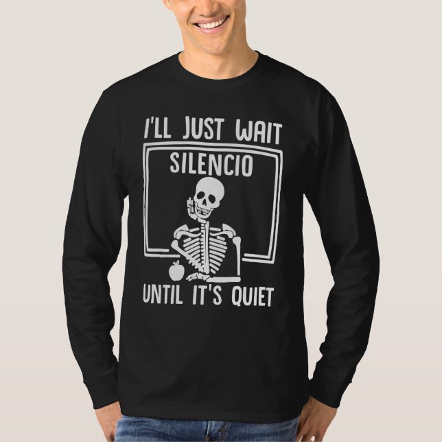 spanish teacher i'll just wait until it's quiet bi T-Shirt (Front)