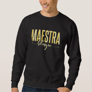 Spanish Teacher Maestras Maestra Bilingue Sweatshirt