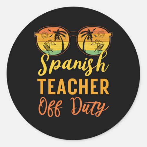 Spanish teacher off duty funny end of school classic round sticker