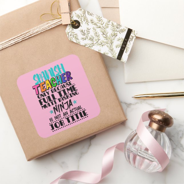 Spanish Teacher Only Because Full Time Multi Task Square Sticker (Gifting)