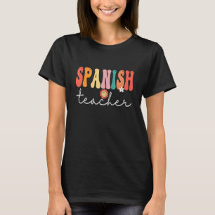 Spanish Teacher Retro Groovy Women Happy First Day T-Shirt