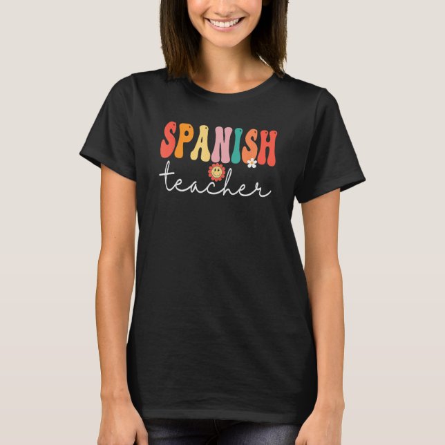 Spanish Teacher Retro Groovy Women Happy First Day T-Shirt (Front)