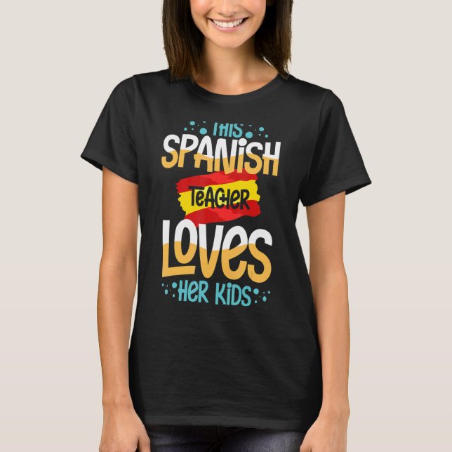 Spanish Teacher Spain Flag Language Lesson Student T-Shirt (Front)