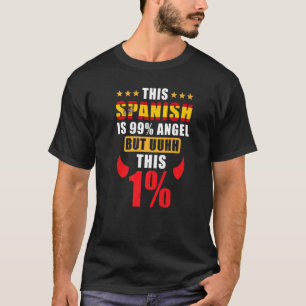 Spanish This Spanish Is 99 Angel But Uhh This 1 T-Shirt