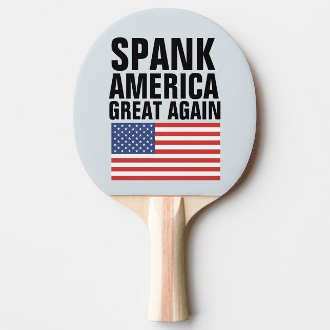 SPANK AMERICA GREAT AGAIN SPANKING THEME PING PONG PADDLE (Front)