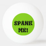 Spank Me Green Custom Ping Pong Balls by Janz