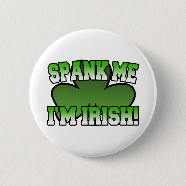 Spank Me I'm Irish Button (Front)