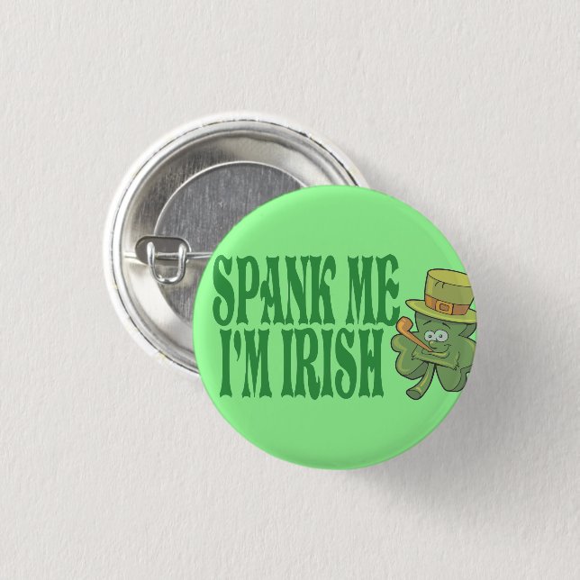 Spank Me I'm Irish Pinback Button (Front & Back)