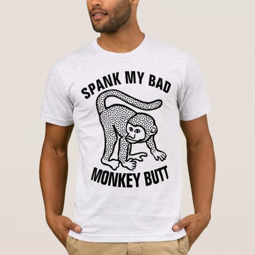 SPANK MY BAD MONKEY BUTT Funny T_Shirts