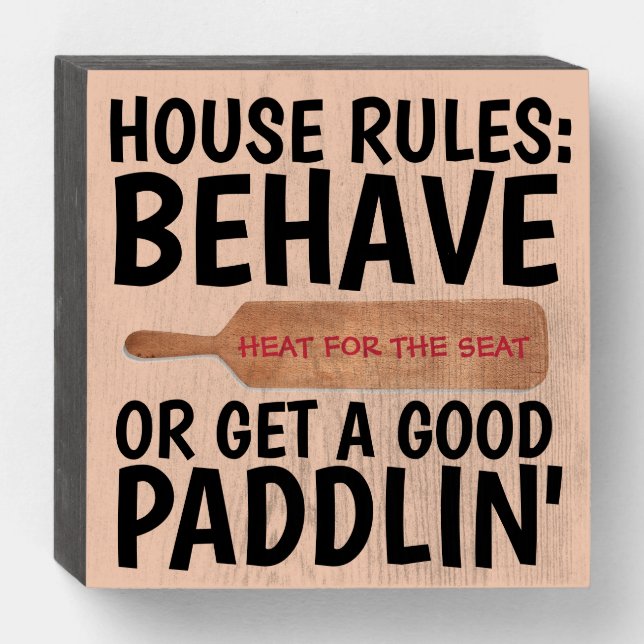 SPANKING RUSTIC WALL SIGN, BEHAVE OR GET PADDLING WOODEN BOX SIGN (Front Horizontal)