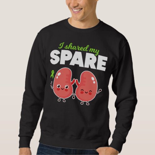 Spare Kidney Organ Transplantation Sweatshirt