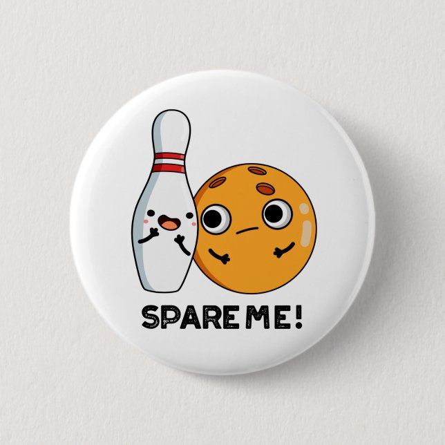 Spare Me Funny Sports Bowling Pun  Button (Front)