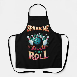 Spare Me Im on a Roll - Bowling Apron