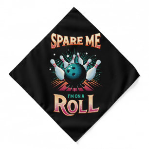 Spare Me Im on a Roll - Bowling Bandana