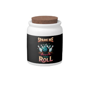 Spare Me Im on a Roll - Bowling Candy Jar