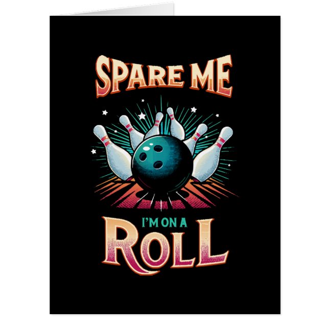 Spare Me Im on a Roll - Bowling Cards (Front)