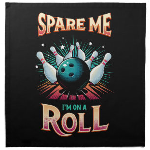 Spare Me Im on a Roll - Bowling Cloth Napkin