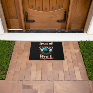 Spare Me Im on a Roll - Bowling Doormat