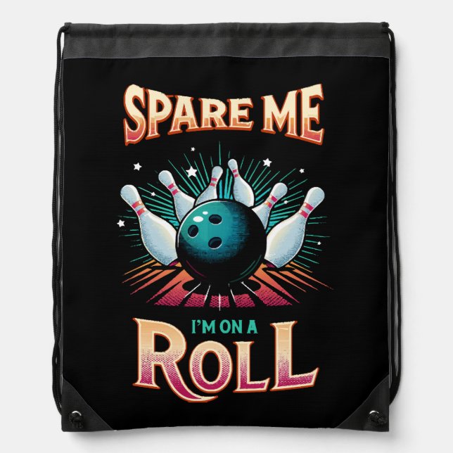 Spare Me Im on a Roll - Bowling Drawstring Bag (Front)