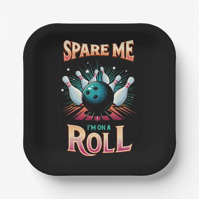 Spare Me Im on a Roll - Bowling Paper Plates (Front)