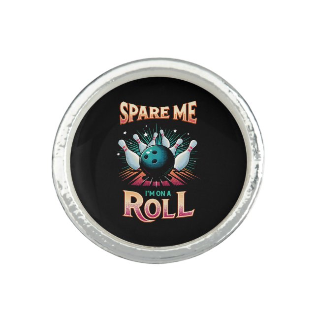 Spare Me Im on a Roll - Bowling Ring (Front)