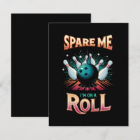 Spare Me Im on a Roll - Bowling