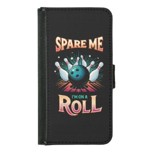 Spare Me Im on a Roll - Bowling Samsung Galaxy S5 Wallet Case