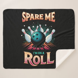 Spare Me Im on a Roll - Bowling Sherpa Blanket
