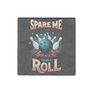 Spare Me Im on a Roll - Bowling Stone Magnet