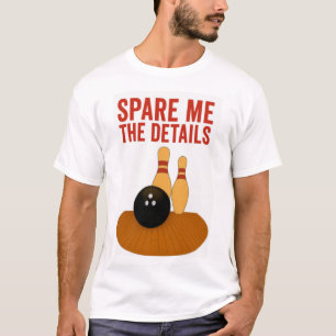 Spare me the Details T-Shirt