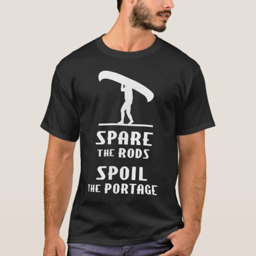 Spare Rods Spoil Portage Canoe Paddle River Map Qu T_Shirt
