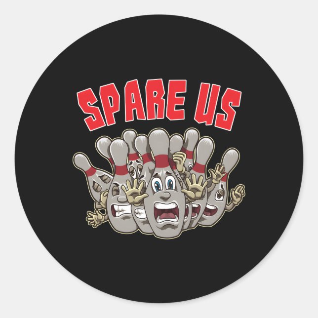 Spare Us Slogan For Your Bowling Team Classic Round Sticker (Front)