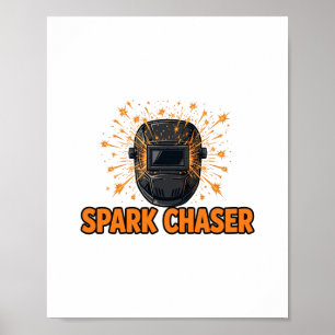 Spark Chaser — Welding Helmet with Sparks for Weld Poster