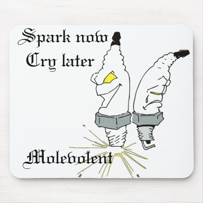 Spark now Cry later Molevolent Mousepads