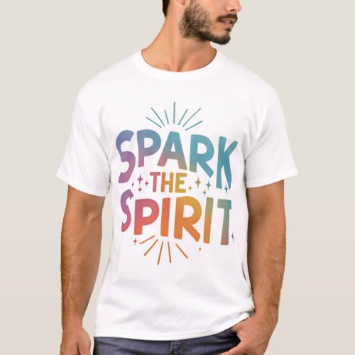 Spark the spirit  T_Shirt